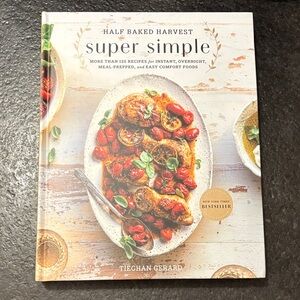 Half Baked Harvest Super Simple Cookbook